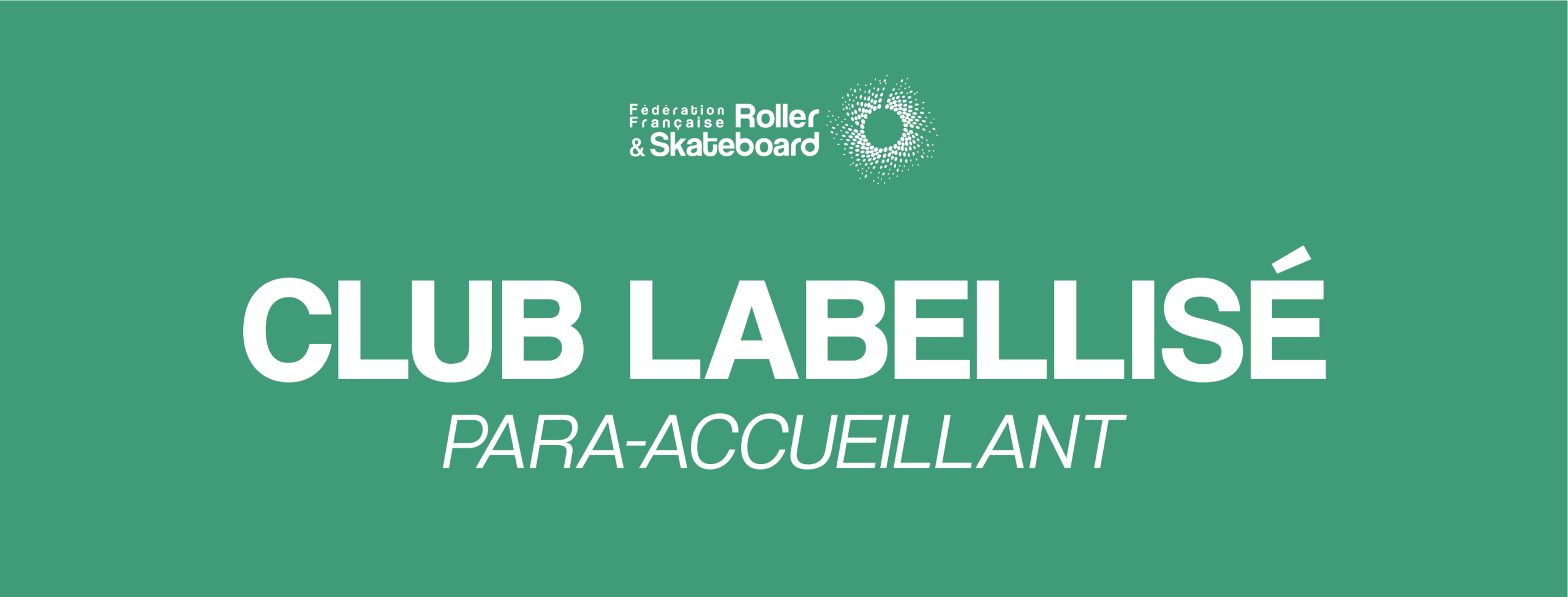 Club Labellisé Para-Accueillant – Fédération Française Roller & Skateboard